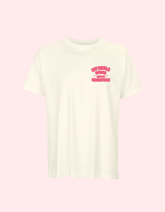 MY GIVE A FUCKS ARE ON VACATION BOYFRIEND FIT TEE