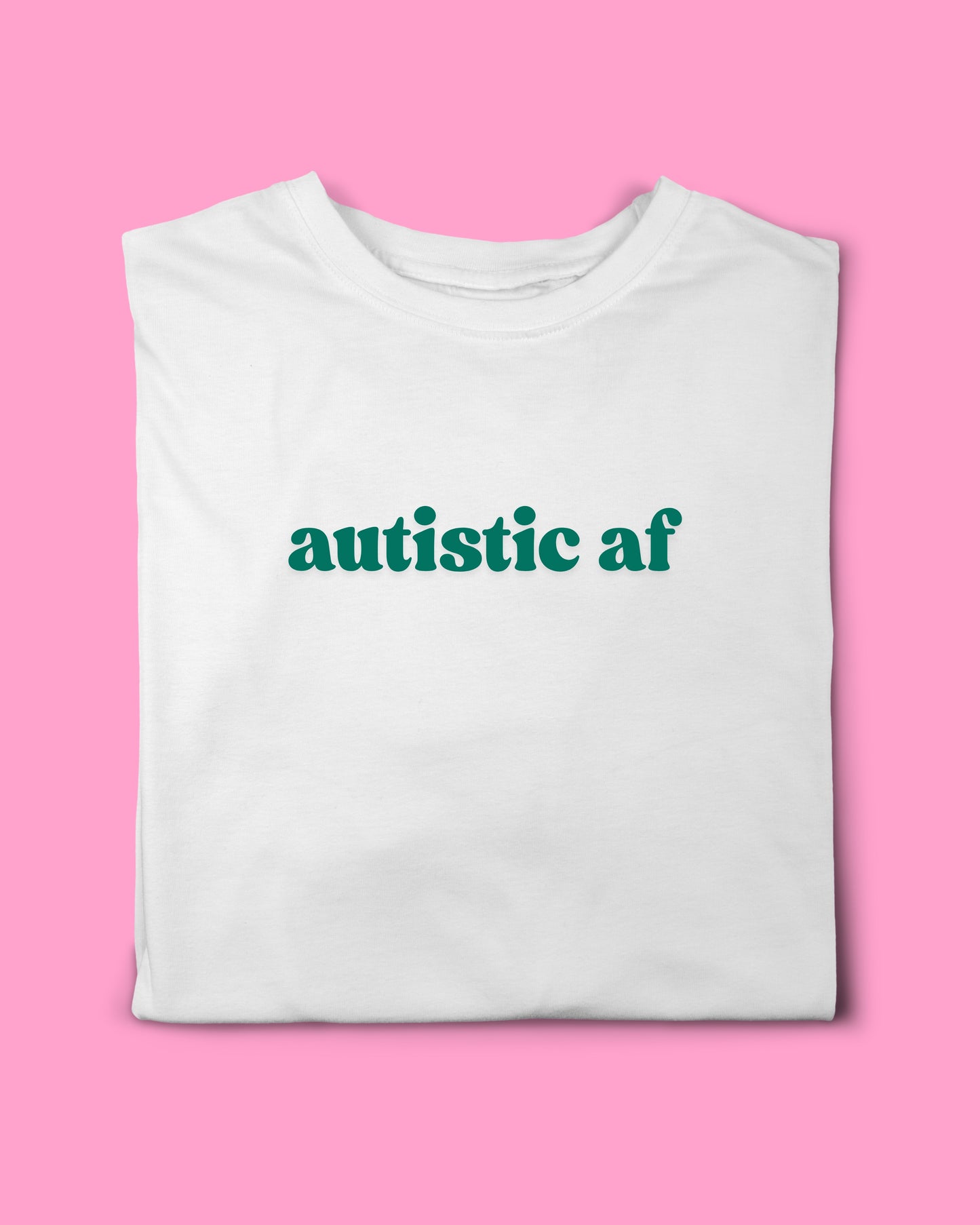 AUTISTIC AF T-SHIRT