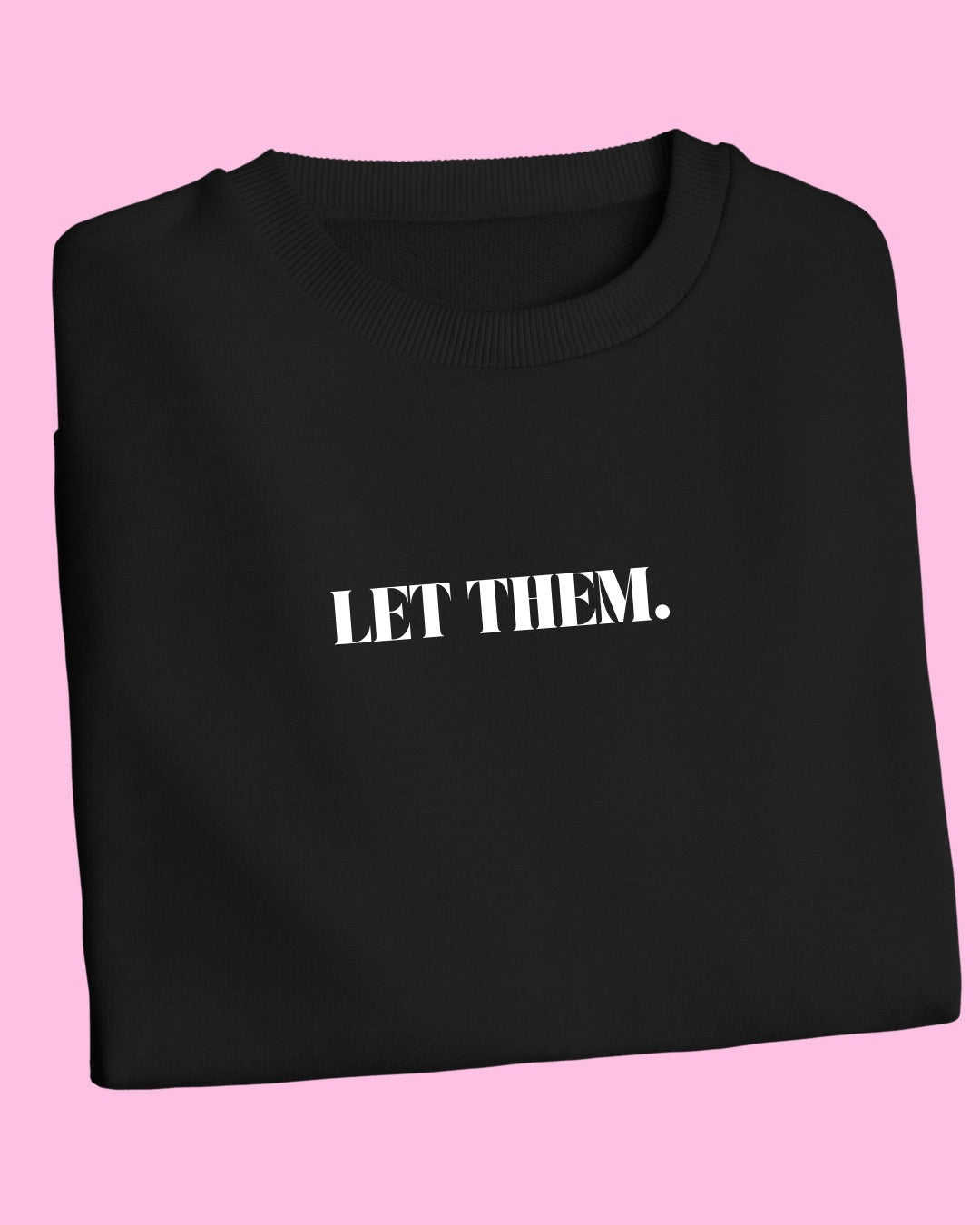 LET THEM T-SHIRT