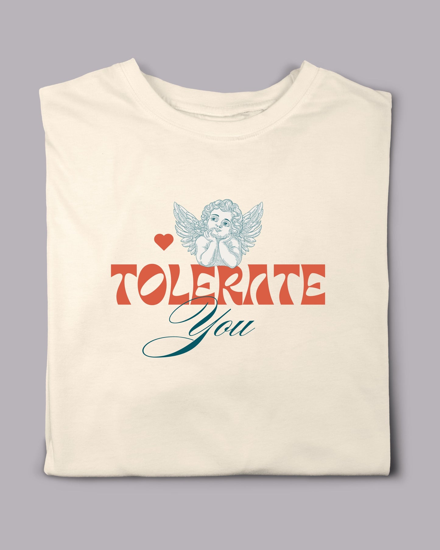 TOLERATE YOU T-SHIRT