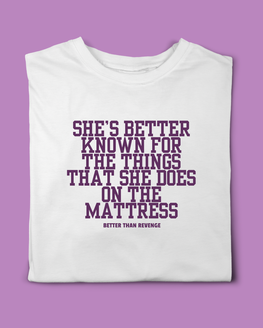 SHE’S BETTER KNOWN T-SHIRT