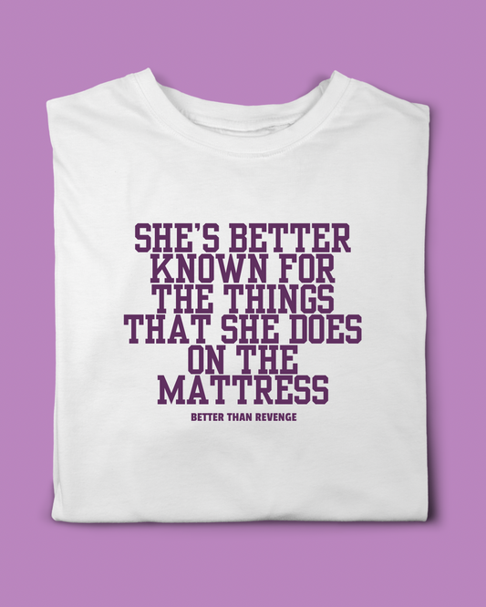 SHE’S BETTER KNOWN T-SHIRT