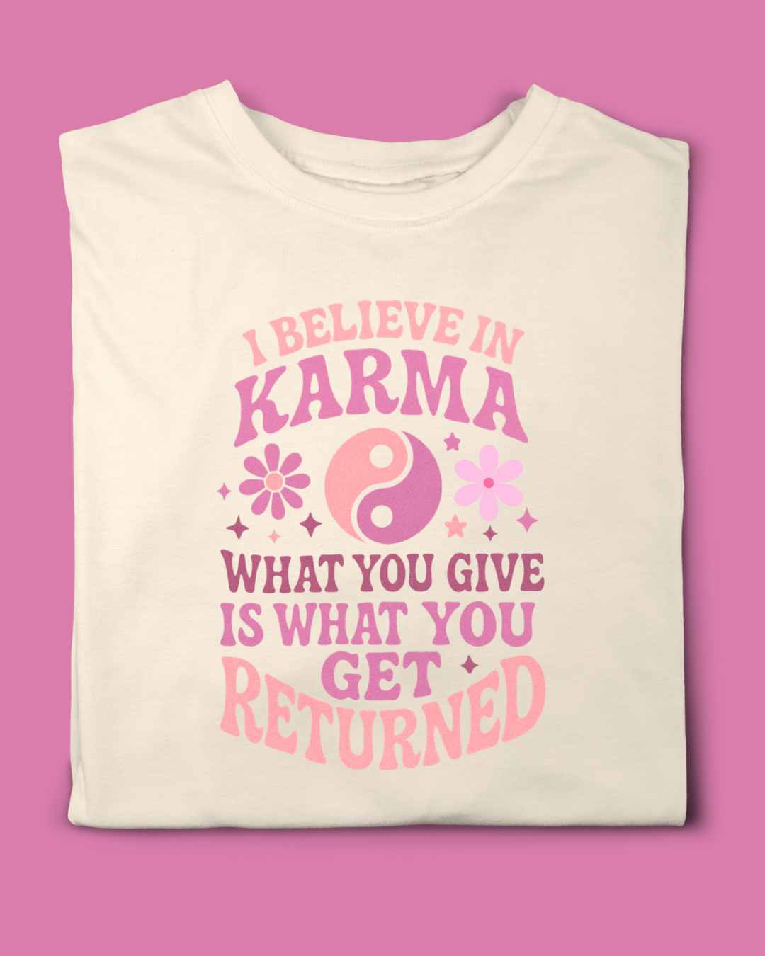 I BELIEVE IN KARMA T-SHIRT
