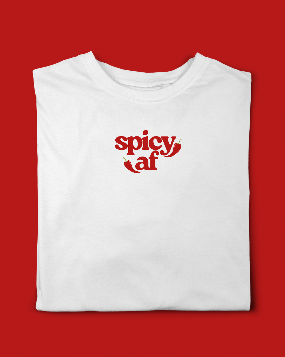 SPICY AF T-SHIRT