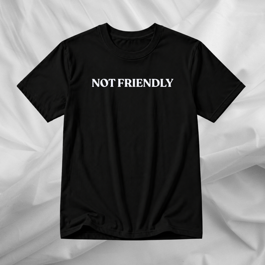 Not Friendly Black Slogan T-Shirt