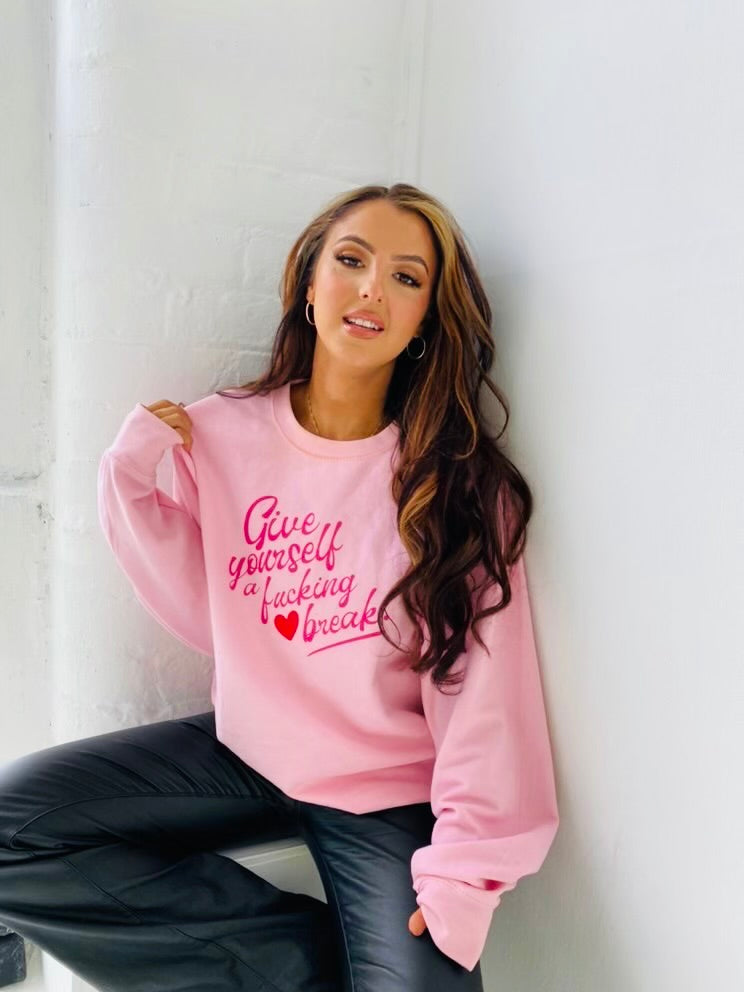 GIVE YOURSELF A BREAK SWEATER