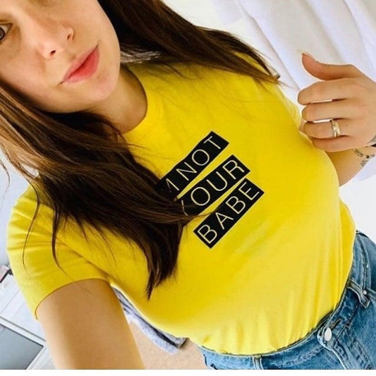 I'M NOT YOUR BABE TEE