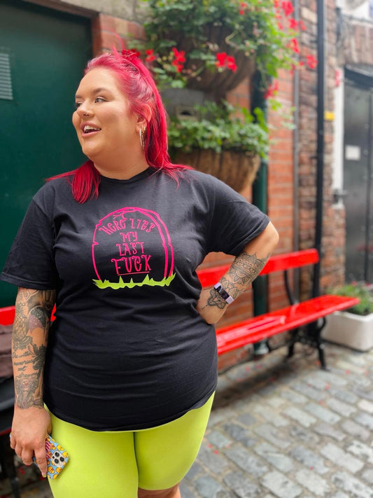 AND HERE LIES MY LAST FUCK T-SHIRT