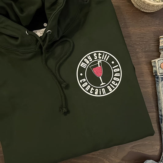 MAY STILL CONTAIN ALCOHOL HOODIE