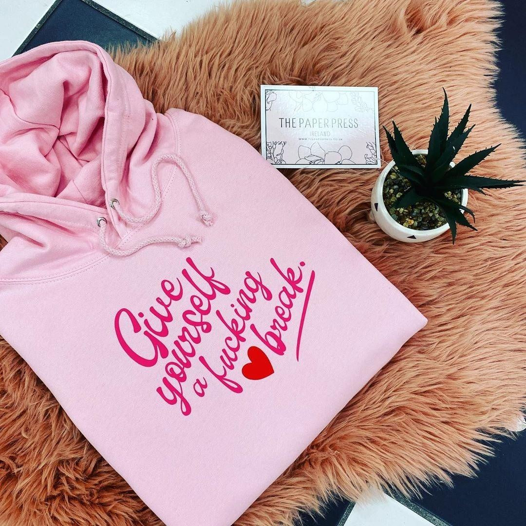 GIVE YOURSELF A BREAK HOODIE