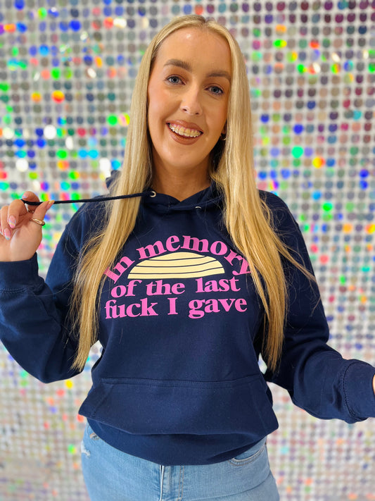 IN MEMORY OF THE LAST FUCK I GAVE HOODIE