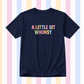 A LITTLE BIT WHIMSY T-SHIRT