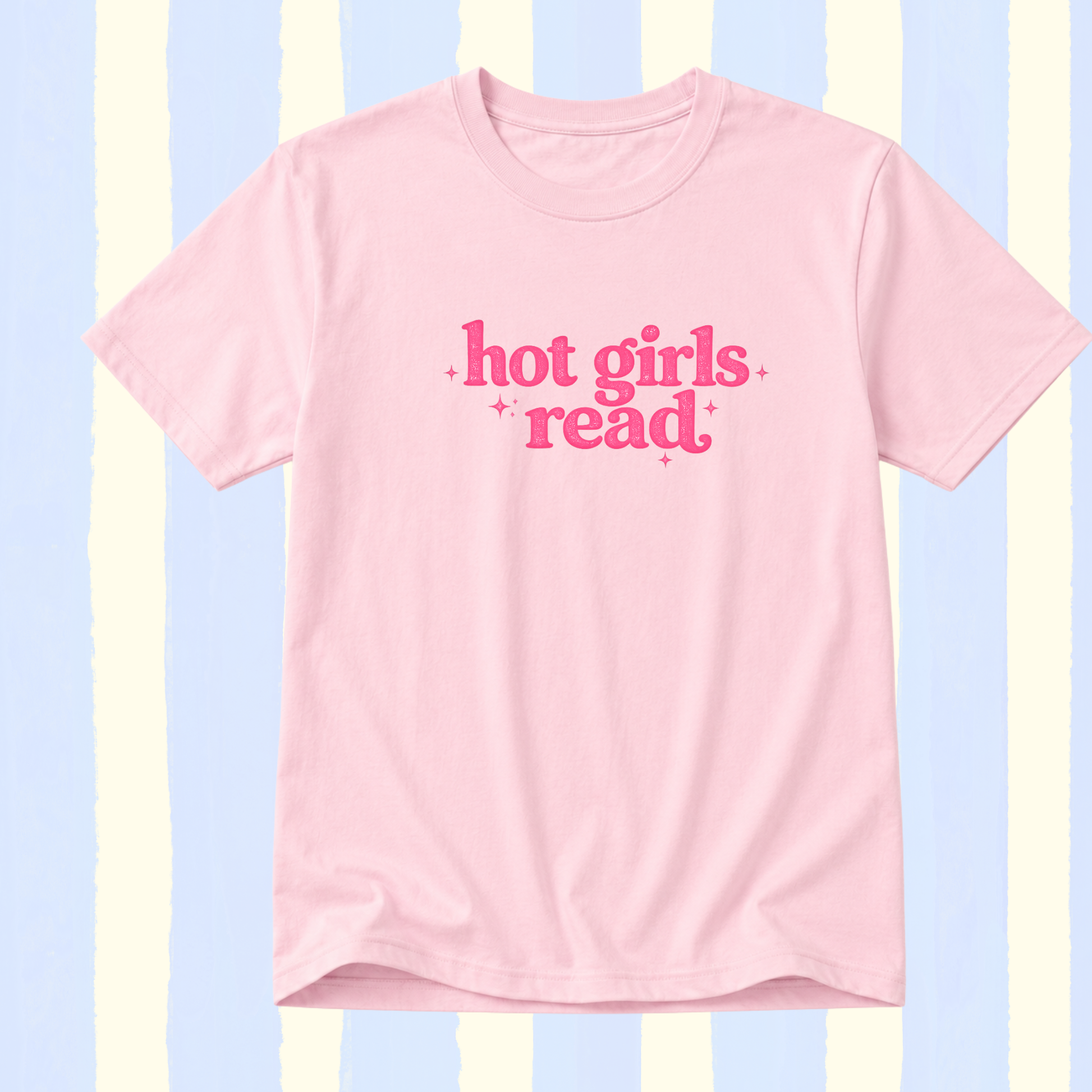 Pink t-shirt with 'hot girls read' text on a striped background