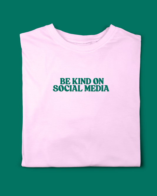 BE KIND ON SOCIAL MEDIA T-SHIRT