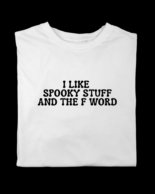 I LIKE SPOOKY STUFF T-SHIRT