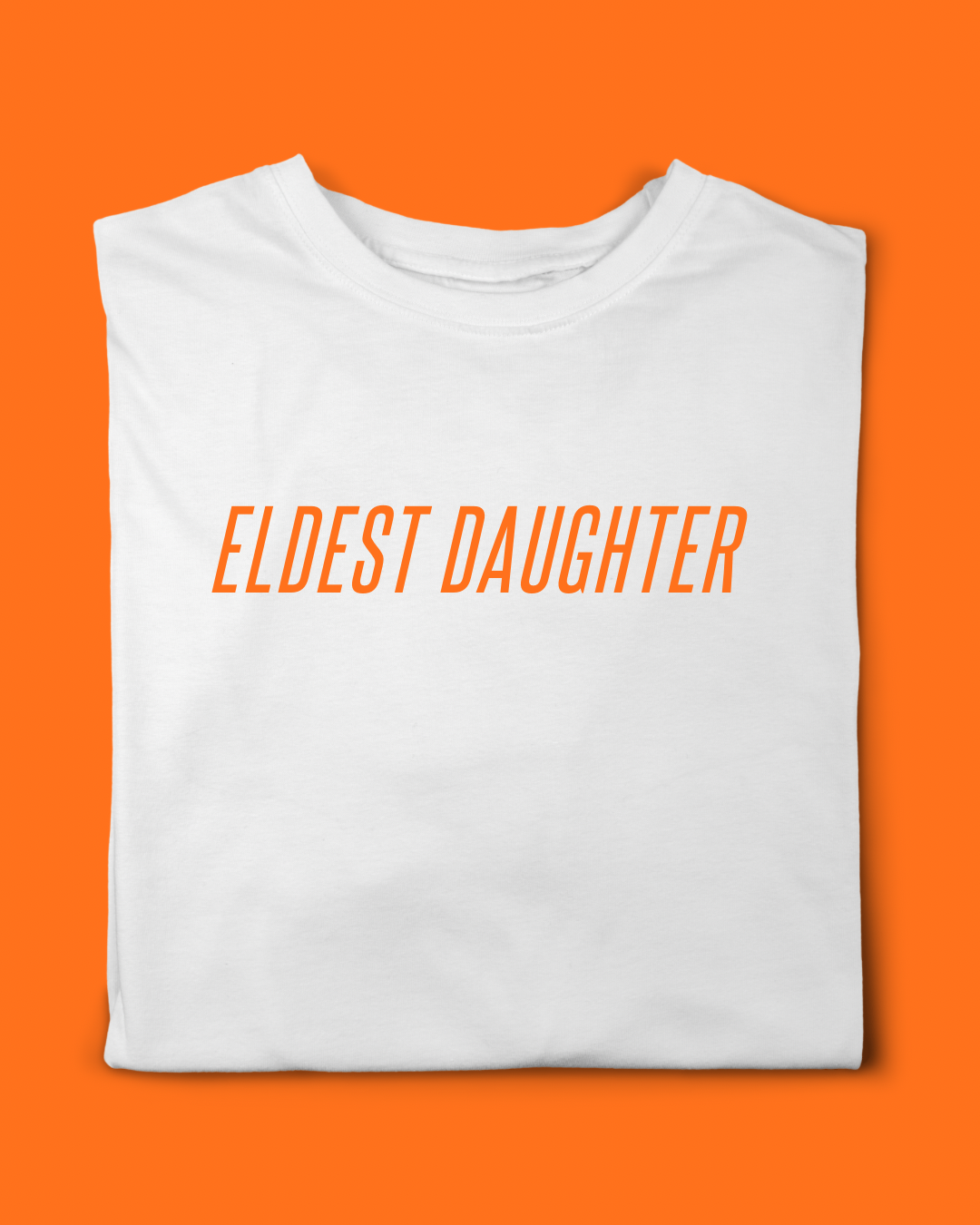ELDEST DAUGHTER T-SHIRT