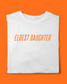 ELDEST DAUGHTER T-SHIRT