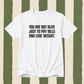 You Are Not Alive Just to Pay Bills & Lose Weight T-Shirt