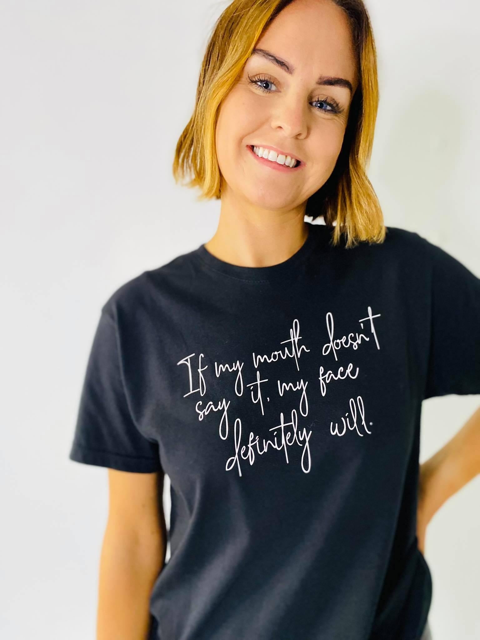 IF MY MOUTH DOESN'T SAY IT SLOGAN TEE
