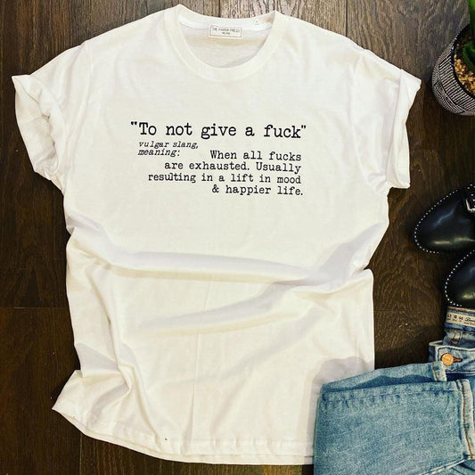 TO NOT GIVE A F*CK TEE