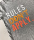 RULES DON'T APPLY KIDS TEE