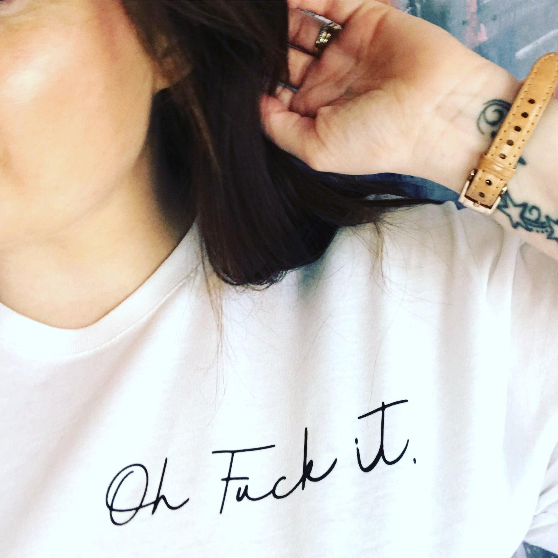 OH FUCK IT SLOGAN TEE